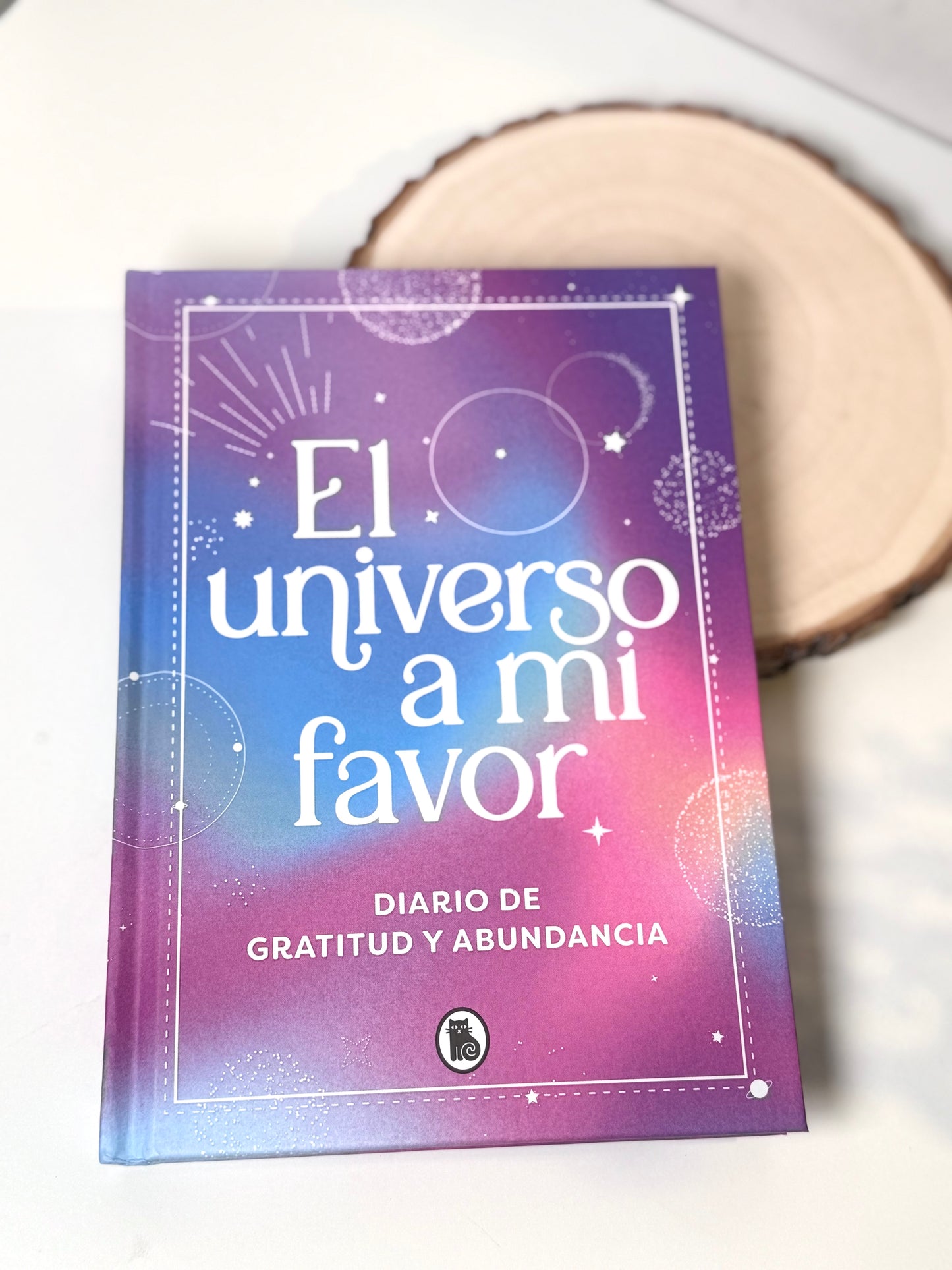 EL UNIVERSO A MI FAVOR | DIARIO DE GRATITUD Y ABUNDANCIA