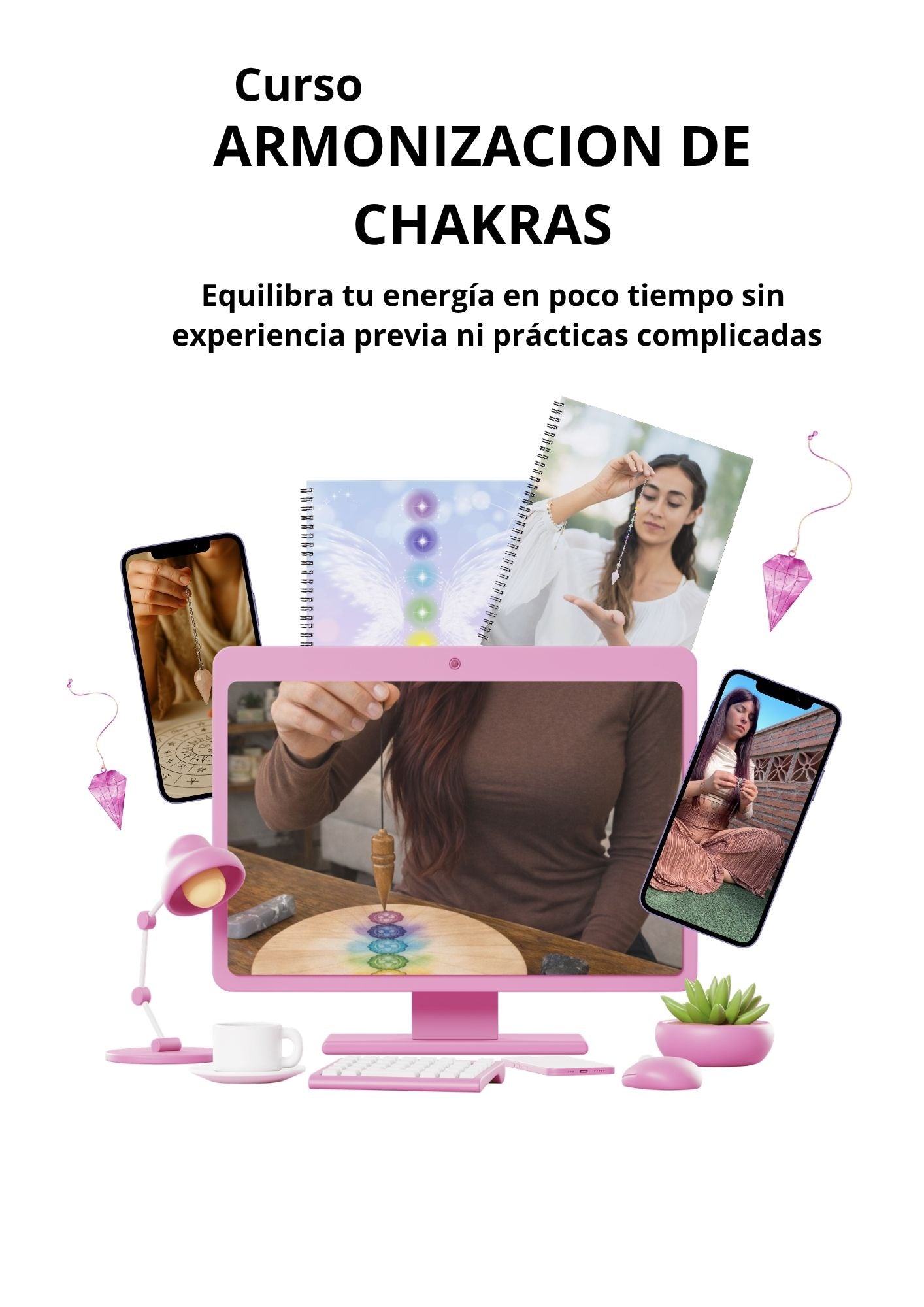CURSO ARMONIZACIÓN DE CHAKRAS EXPRESS Equilibra tu energía en poco tiempo sin experiencia previa ni prácticas complicadas